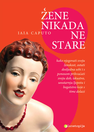 žene nikada ne stare, iaia caputo