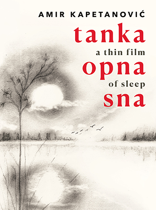 Amir Kapetanović: "Tanka opna sna"